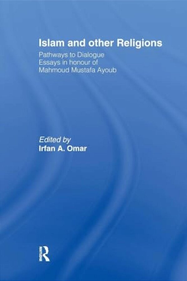 Islam And Other Religions: Pathways To Dialogue-..