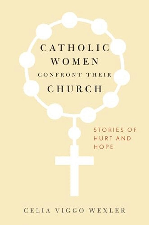 Catholic Women Confront Their Church: Stories Of Hurt And Hope-..