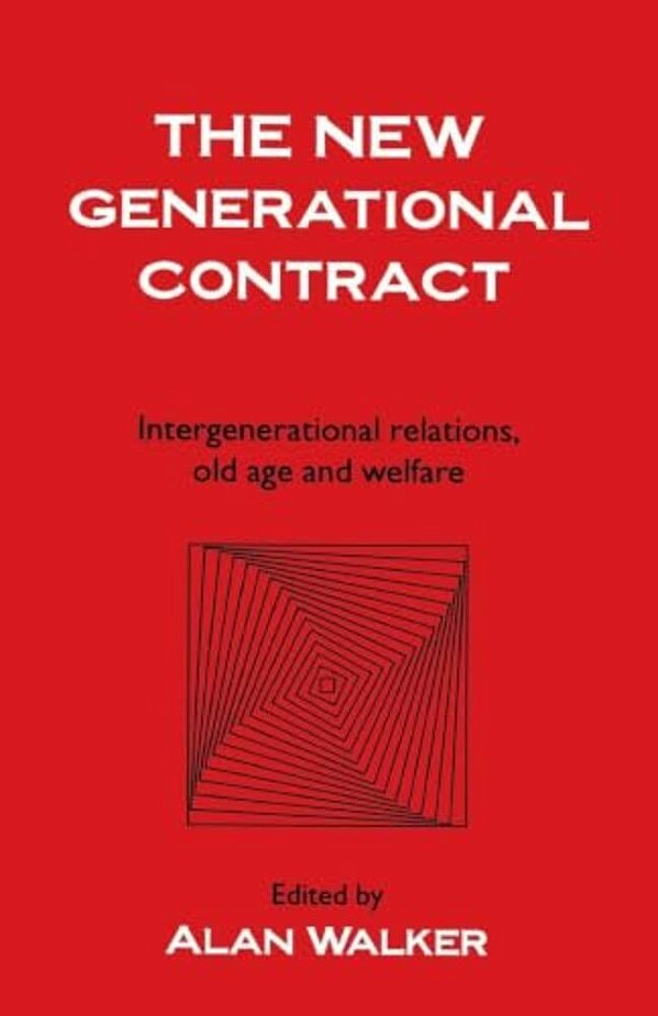The New Generational Contract: Intergenerational Relations And The Welfare State-..