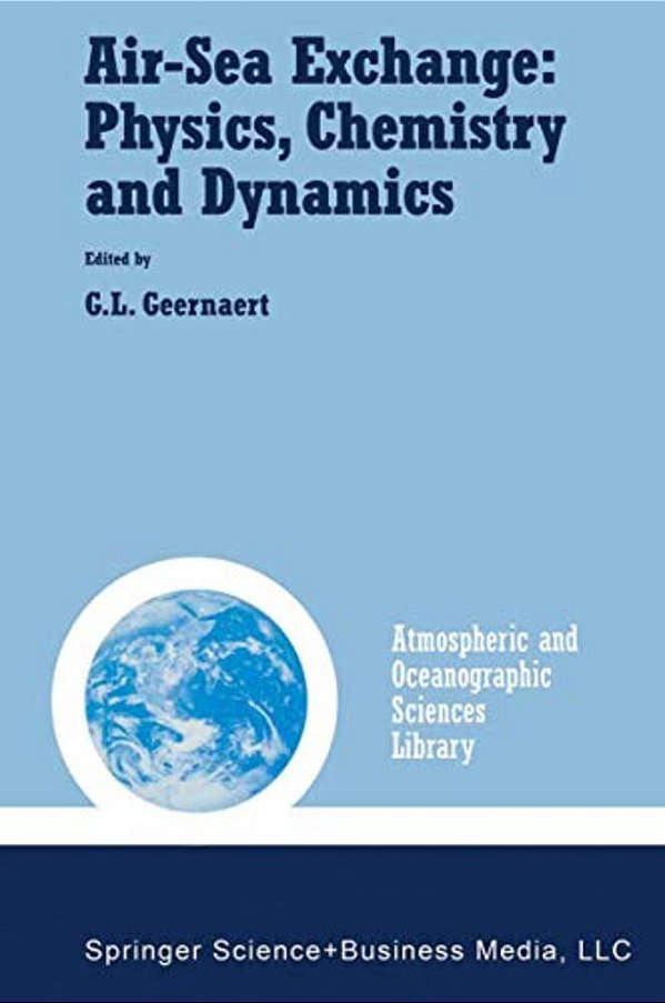 Air-Sea Exchange: Physics, Chemistry And Dynamics-..