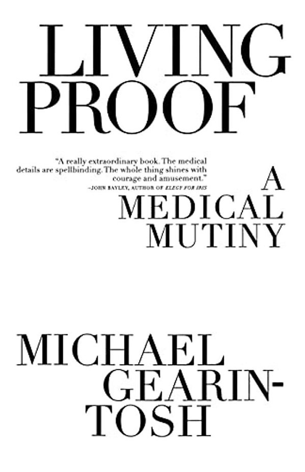 Living Proof: A Medical Mutiny-..