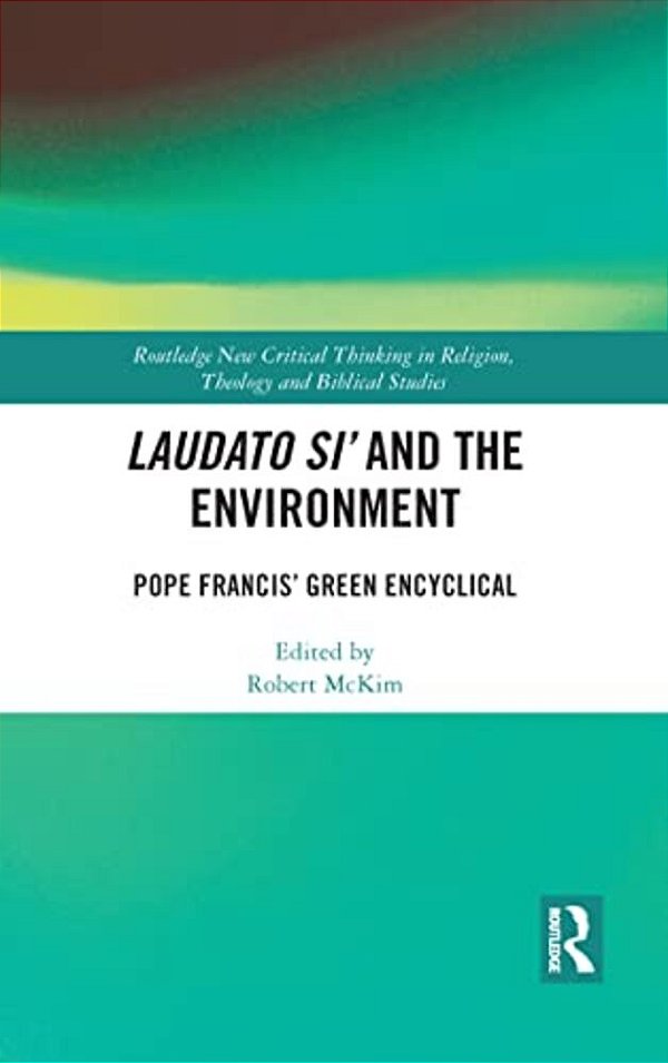 Laudato Si' And The Environment: Pope Francis' Green Encyclical-..