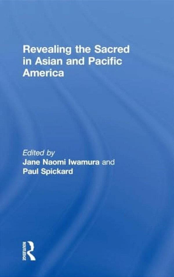Revealing The Sacred In Asian And Pacific America-..