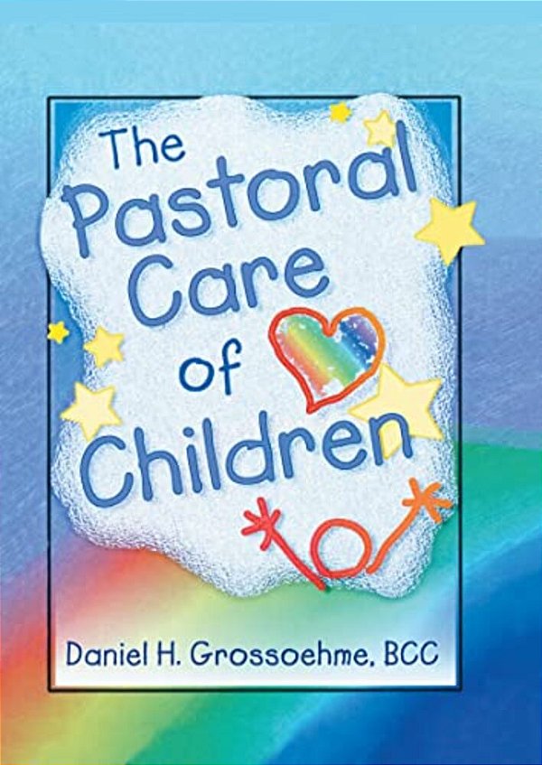 The Pastoral Care Of Children-..
