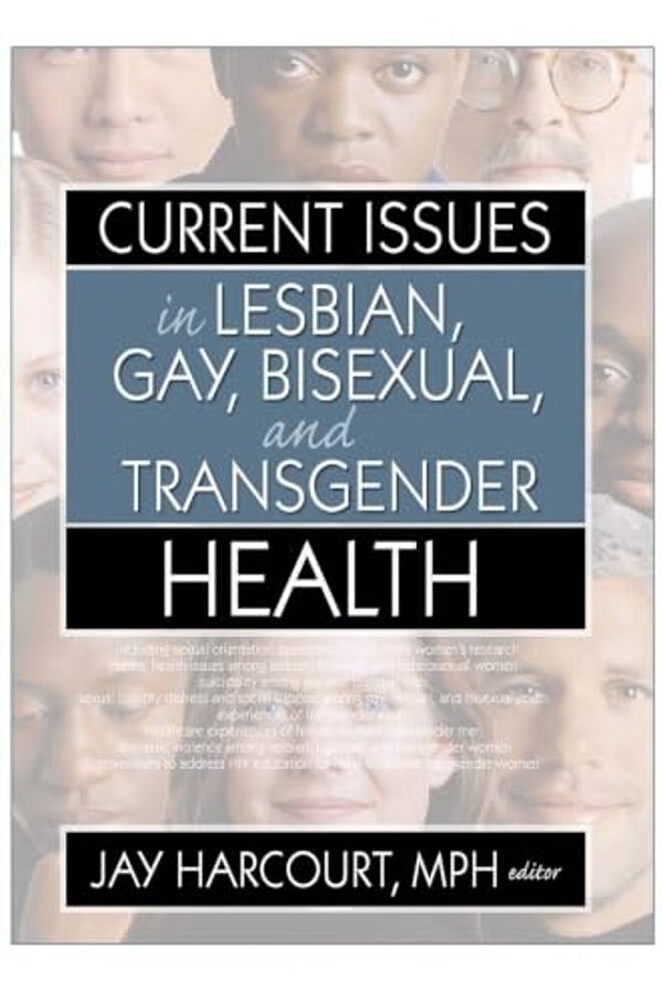 Current Issues In Lesbian, Gay, Bisexual, And Transgender Health-..