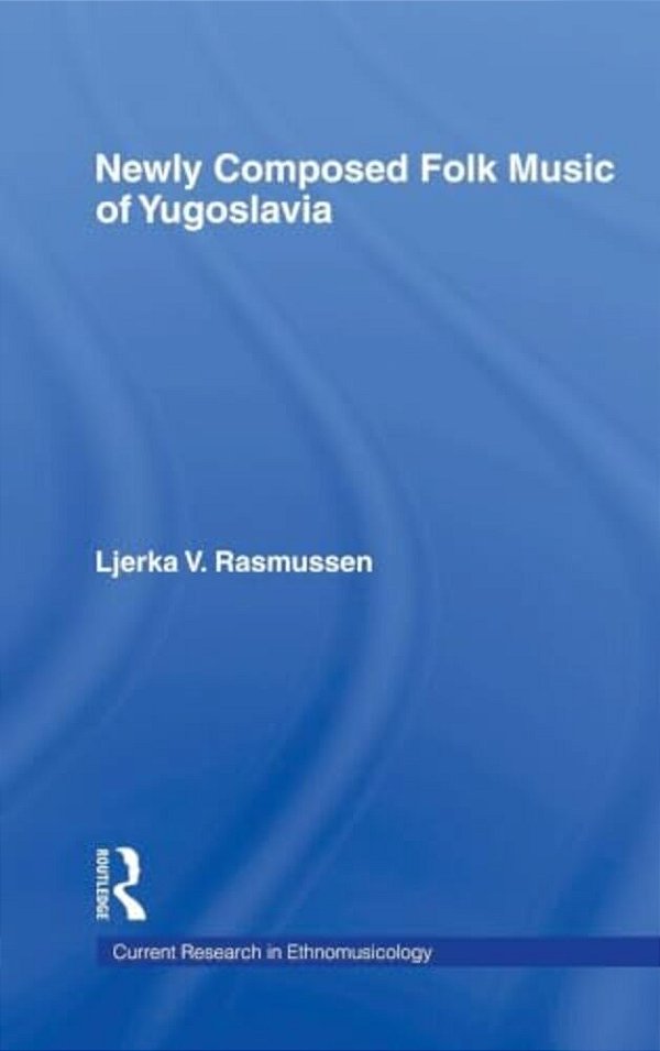 Newly Composed Folk Music Of Yugoslavia-..