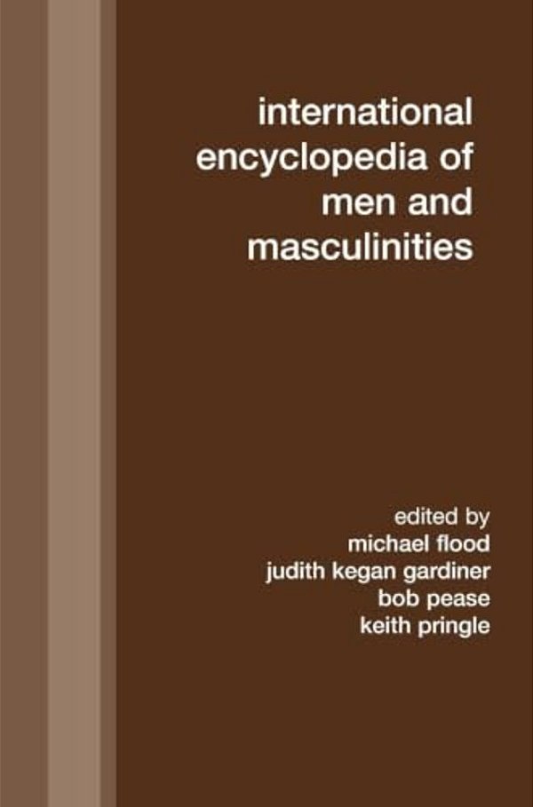 International Encyclopedia Of Men And Masculinities-..
