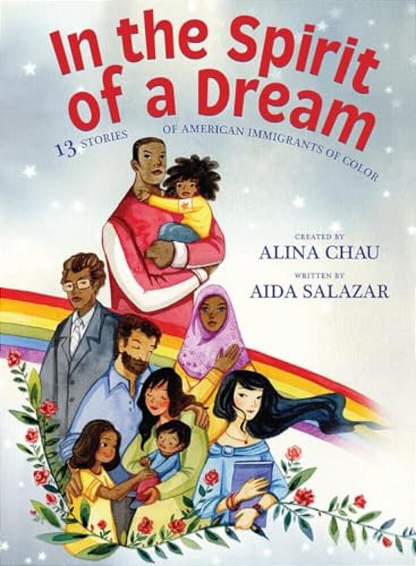 In The Spirit Of A Dream: 13 Stories Of American Immigrants Of Color-..