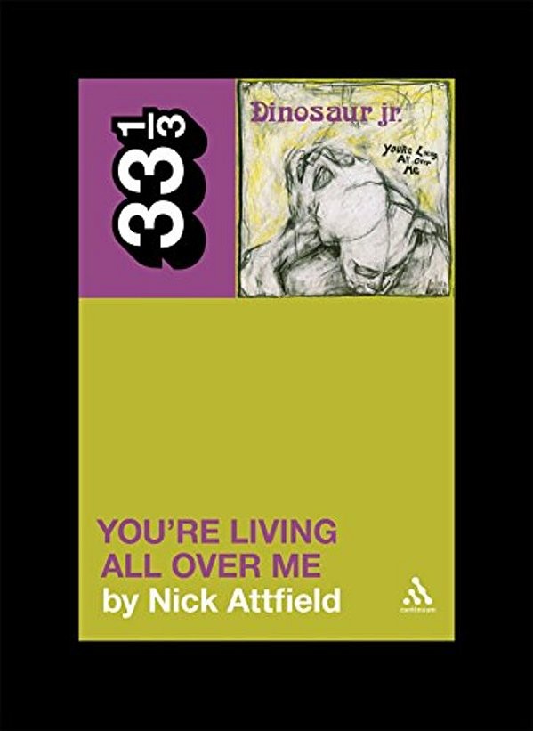 Dinosaur Jr.'s You'Re Living All Over Me-..