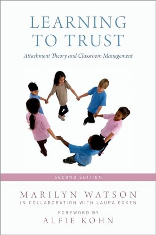 Learning To Trust: Attachment Theory And Classroom Management-..