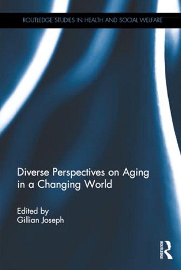 Diverse Perspectives On Aging In A Changing World-..