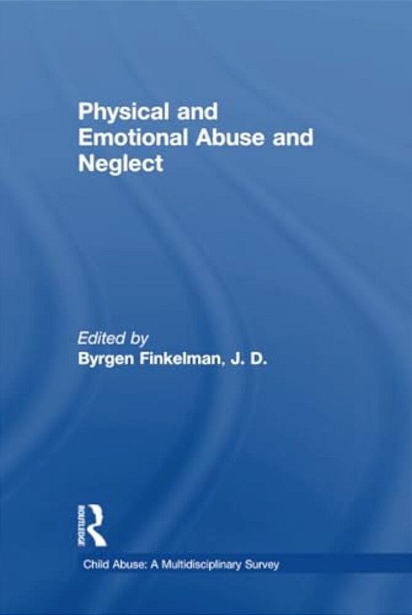 Physical And Emotional Abuse And Neglect-..