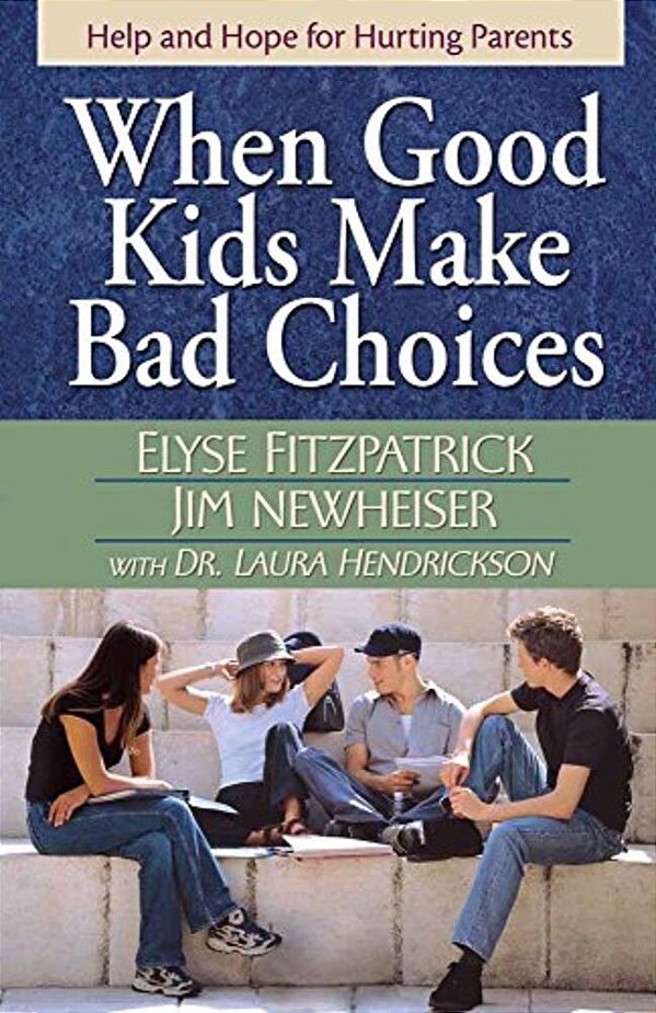 When Good Kids Make Bad Choices-..