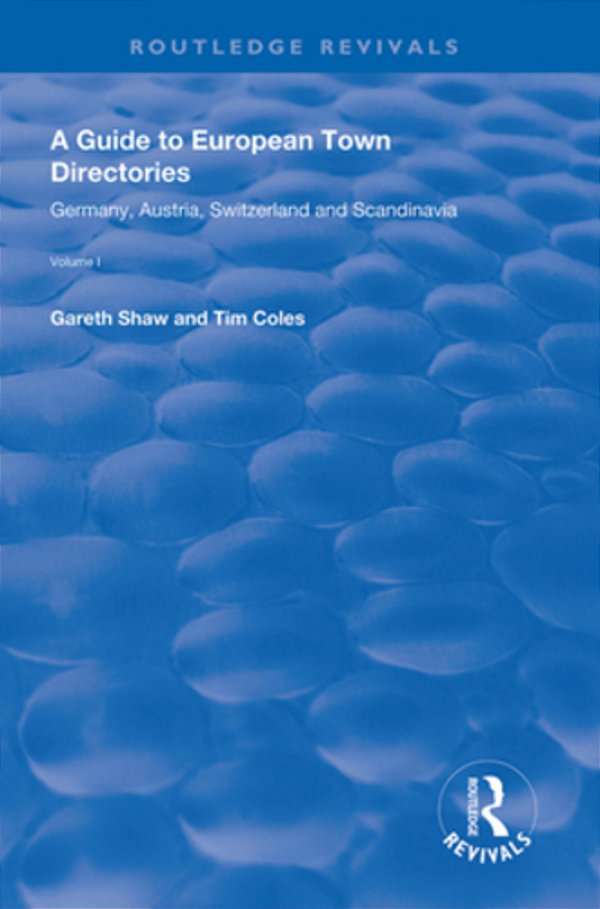 A Guide To European Town Directories: Volume One - Germany, Austria, Switzerland And Scandinavia. -..