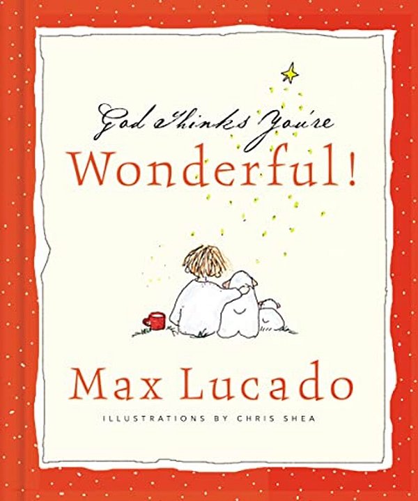 God Thinks You'Re Wonderful: Heartwarming Reminders Of God's Love-..