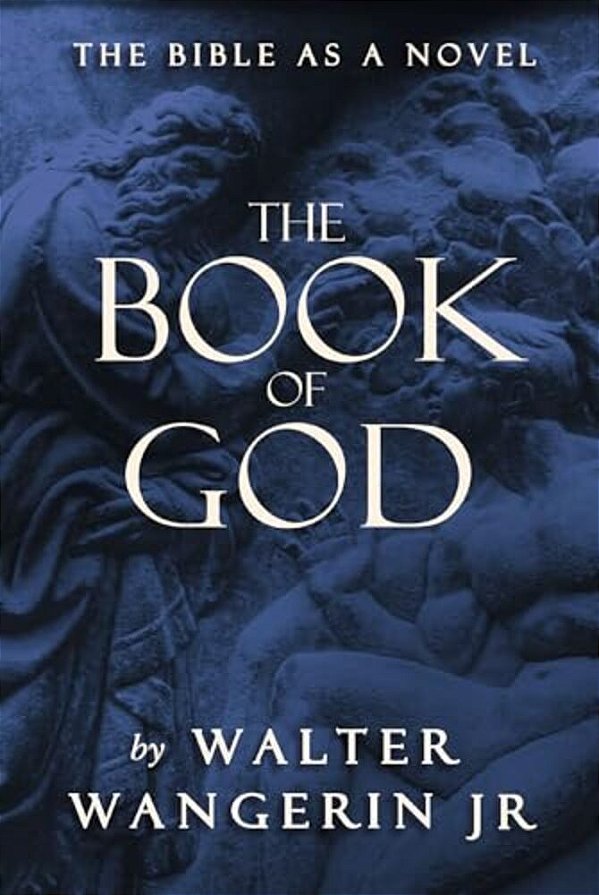 The Book Of God: The Bible As A Novel-..