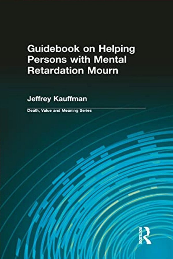 Guidebook On Helping Persons With Mental Retardation Mourn-..