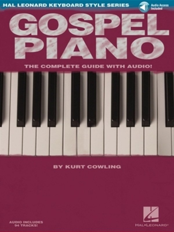Gospel Piano Hal Leonard Keyboard Style Series Songbook Sheet Music And Online Audio Learn Authentic Gospel Piano Styles Keyboard Instruction Book For-..