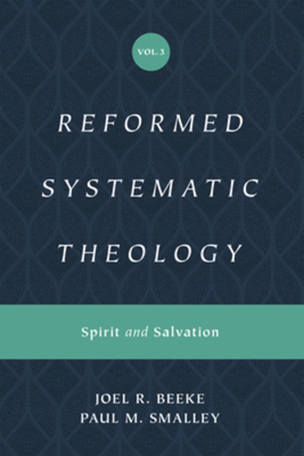 Reformed Systematic Theology, Volume 3: Spirit And Salvation-..