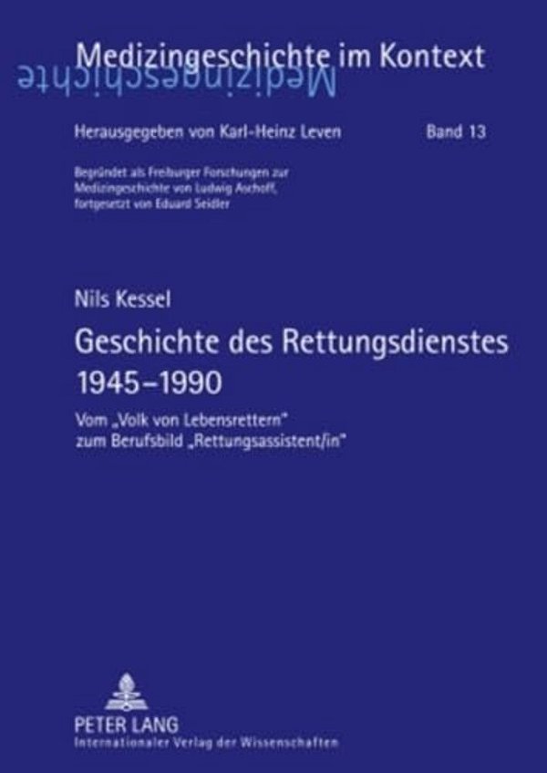 Geschichte Des Rettungsdienstes 1945-1990: Vom «Volk Von Lebensrettern» Zum Berufsbild «Rettungsassistent In»-..