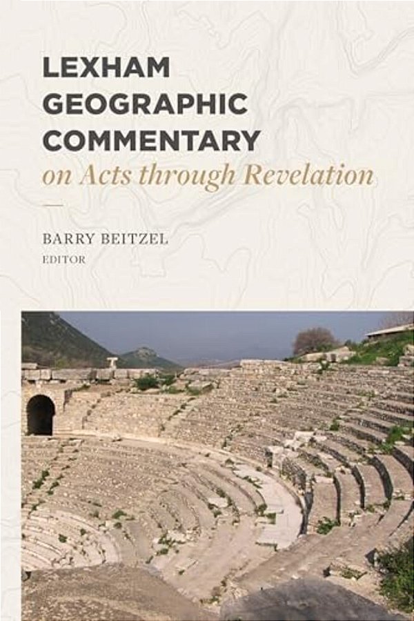 Lexham Geographic Commentary On Acts Through Revelation-..