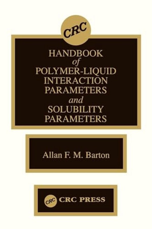 Handbook Of Poylmer-Liquid Interaction Parameters And Solubility Parameters-..