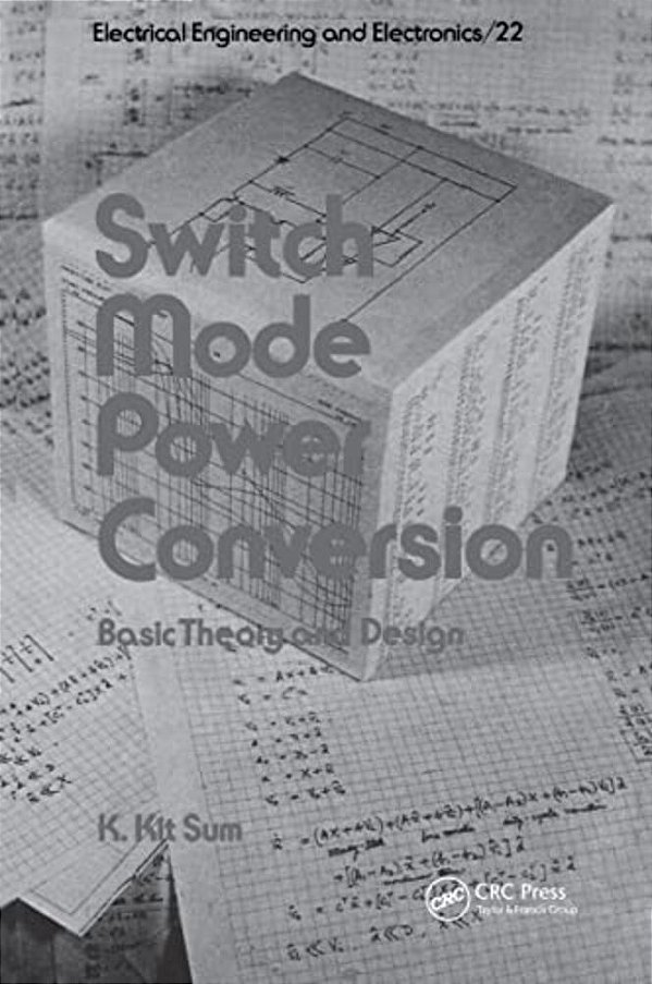 Switch Mode Power Conversion: Basic Theory And Design-..