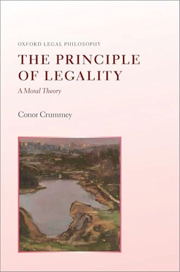 Principle Of Legality: A Moral Theory-..