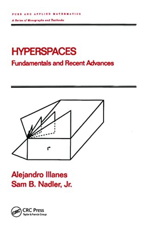 Hyperspaces: Fundamentals And Recent Advances-..