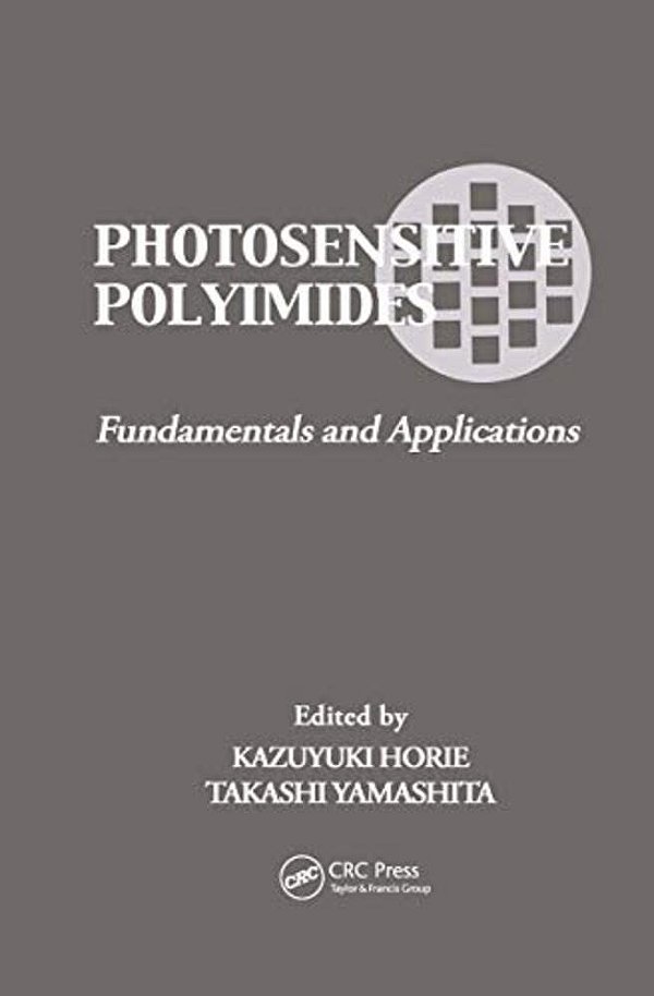 Photosensitive Polyimides: Fundamentals And Applications-..