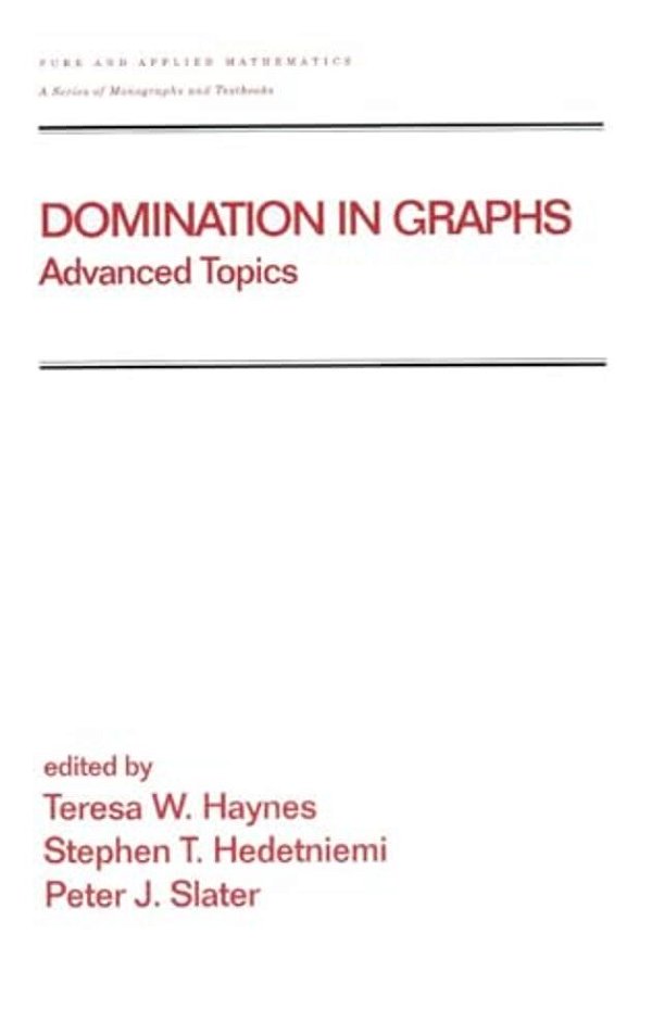 Domination In Graphs: Volume 2: Advanced Topics-..