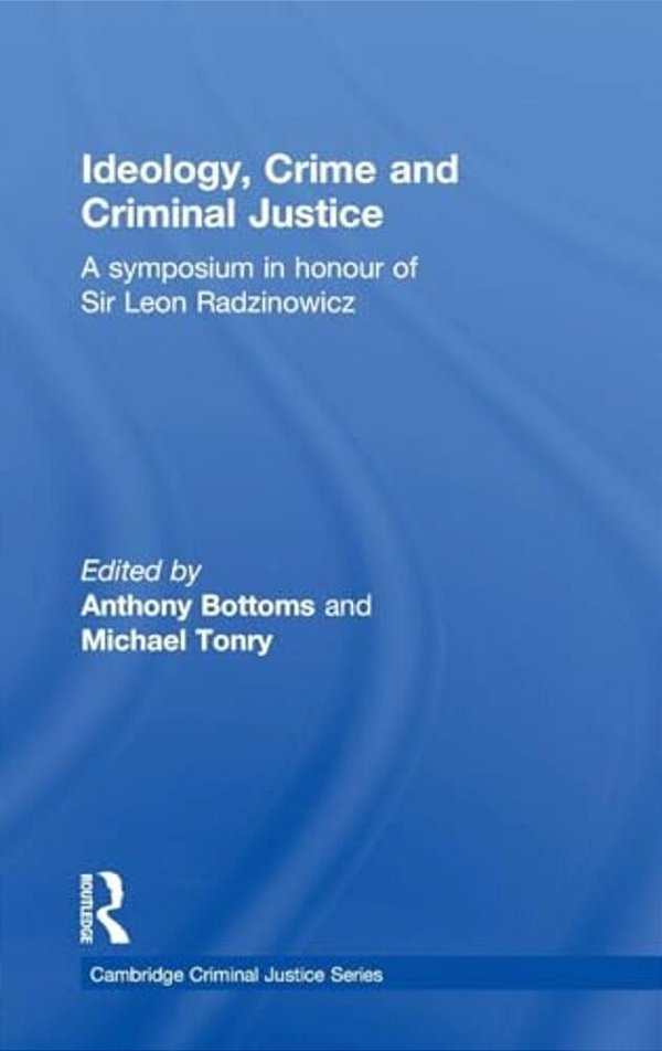 Ideology, Crime And Criminal Justice-..