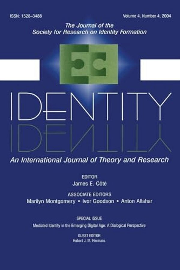 Mediated Identity In The Emerging Digital Age: A Dialogical Perspective: A Special Issue Of Identity-..