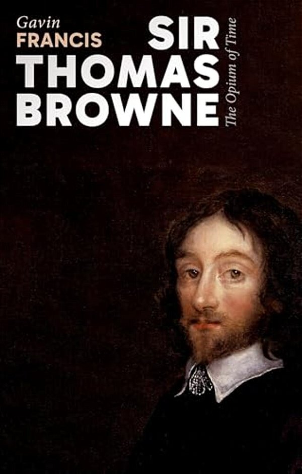 Sir Thomas Browne: The Opium Of Time-..