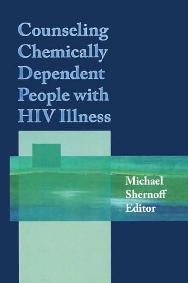 Counseling Chemically Dependent People With Hiv Illness-..