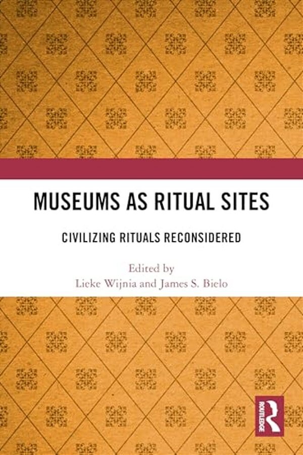 Museums As Ritual Sites: Civilizing Rituals Reconsidered-..