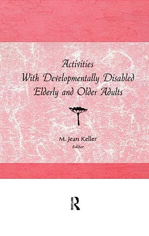 Activities With Developmentally Disabled Elderly And Older Adults-..