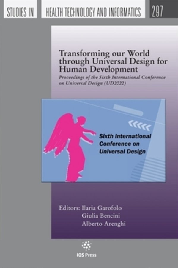 Transforming Our World Through Universal Design For Human Development: Proceedings Of The Sixth International Conference On Universal Design (Ud2022)-..