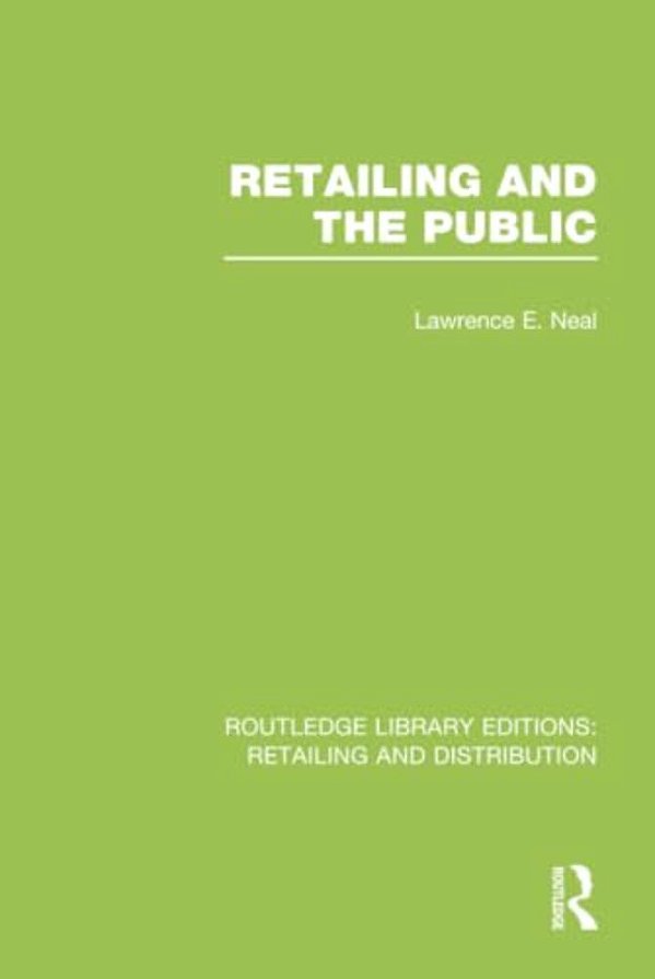 Retailing And The Public (Rle Retailing And Distribution)-..