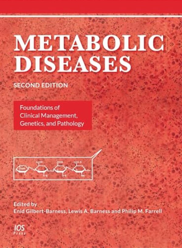 Metabolic Diseases: Foundations Of Clinical Management, Genetics, And Pathology-..