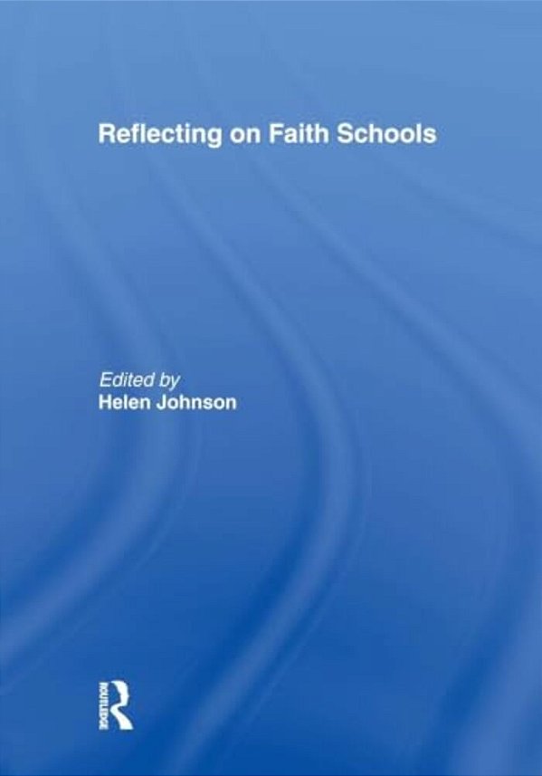 Reflecting On Faith Schools: A Contemporary Project And Practice In A Multi-Cultural Society-..