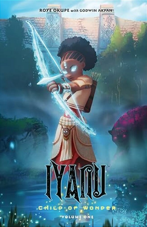 Iyanu: Child Of Wonder Volume 1-..