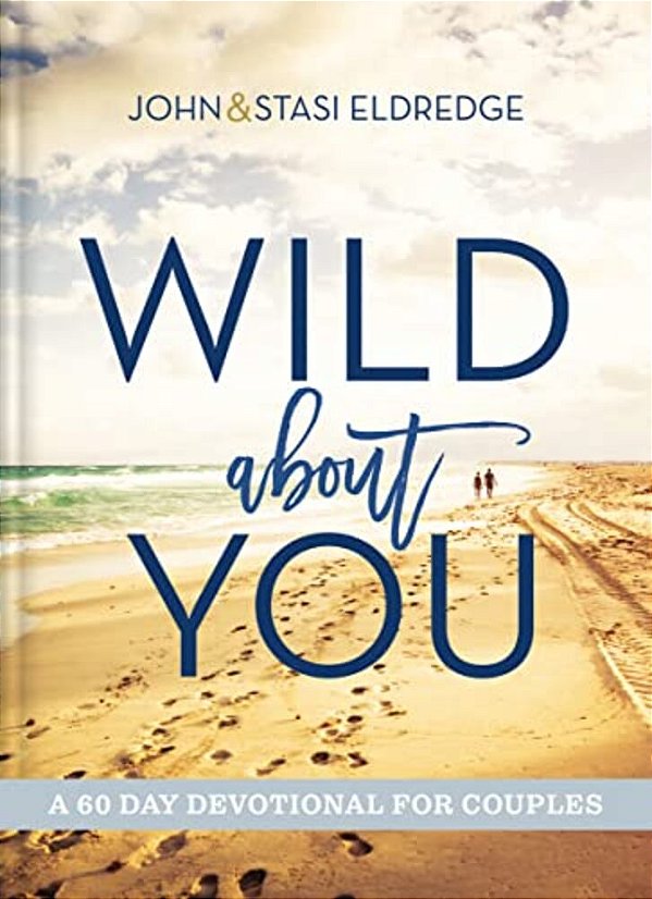 Wild About You: A 60-Day Devotional For Couples (60 Daily Devotions)-..