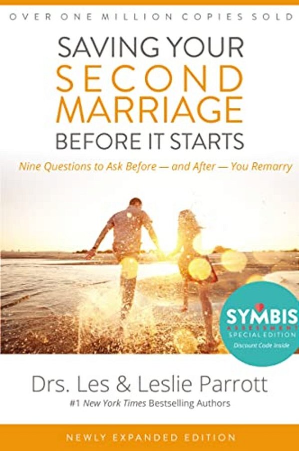Saving Your Second Marriage Before It Starts: Nine Questions To Ask Before -- And After -- You Remarry-..