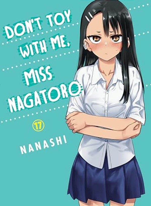 Don't Toy With Me, Miss Nagatoro 17-..