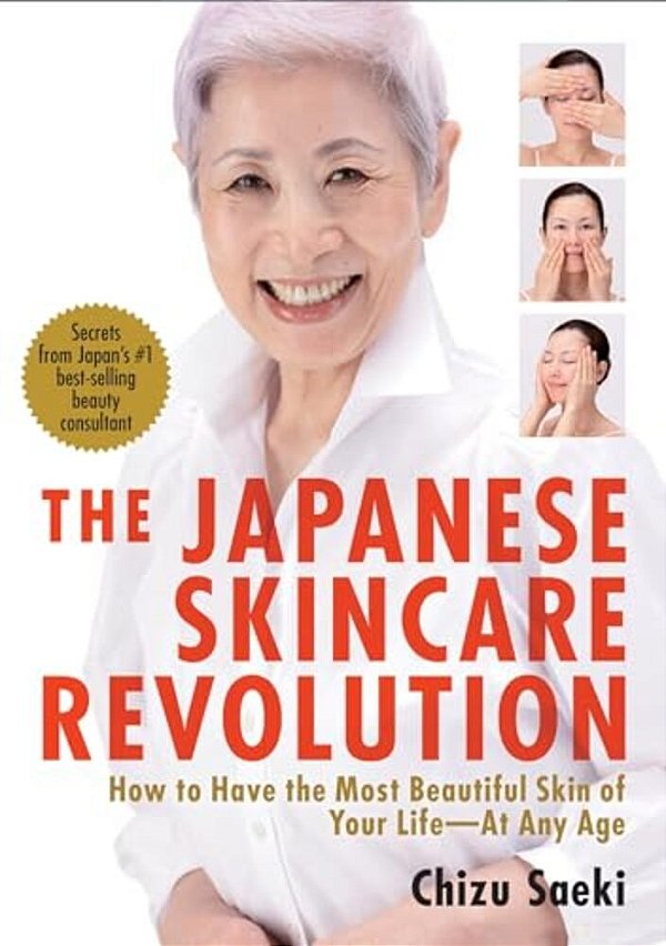 The Japanese Skincare Revolution: How To Have The Most Beautiful Skin Of Your Life#at Any Age-..