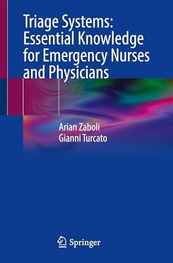 Triage Systems: Essential Knowledge For Emergency Nurses And Physicians-..