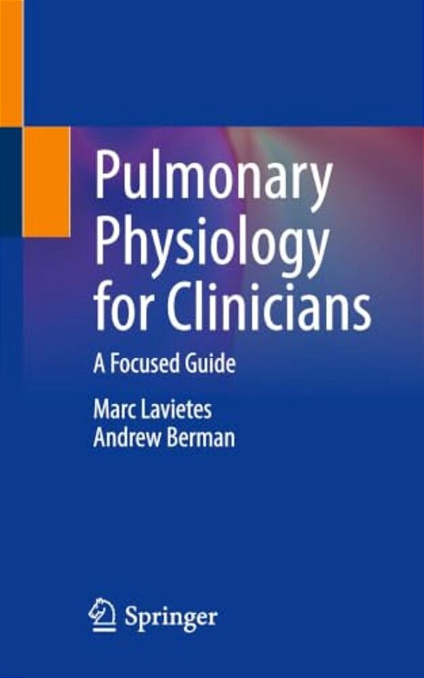 Pulmonary Physiology For Clinicians: A Focused Guide-..