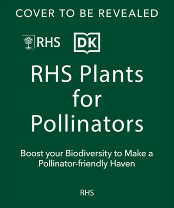 Plants For Pollinators: Create A Pollinator-Friendly Haven With More Than 200 Flowering Plants-..