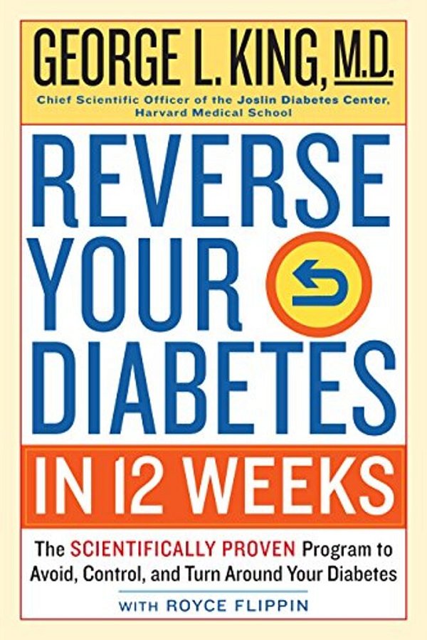 Reverse Your Diabetes In 12 Weeks: The Scientifically Proven Program To Avoid, Control, And Turn Around Your Diabetes-..